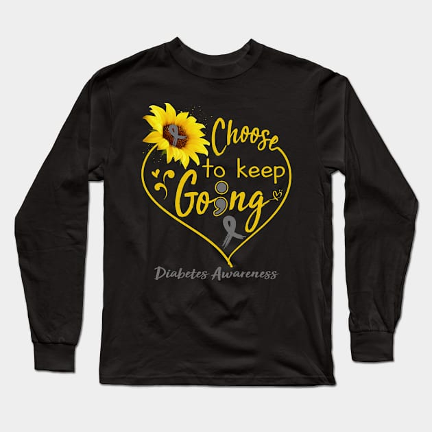 Diabetes Awareness Choose To Keep Going Long Sleeve T-Shirt by ThePassion99